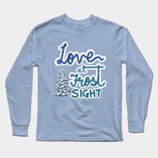 LOVE AT FROST SIGHT Long Sleeve T-Shirt